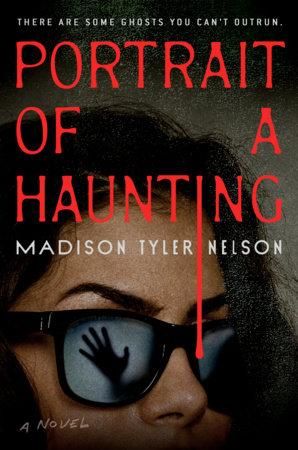Cover of Portrait of a Haunting by Madison Tyler Nelson, featuring a close-up of a woman wearing sunglasses with a shadowy hand reflected in one lens.